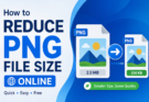 How to Reduce PNG File Size Online
